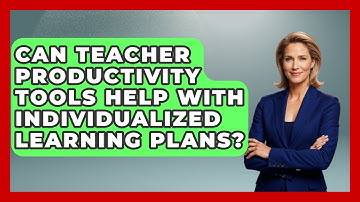 Can Teacher Productivity Tools Help With Individualized Learning Plans? | Teacher Tech Toolbox News