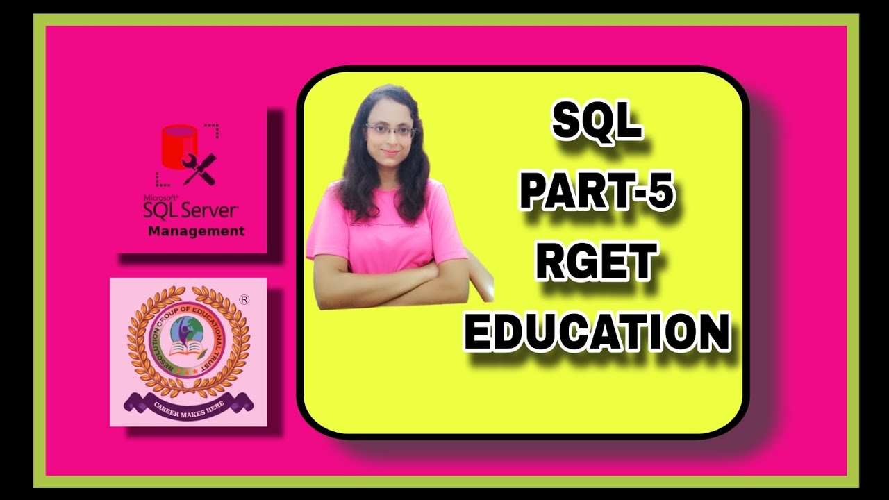 SQL TUTORIAL PART-5 : FROM BASIC TO ADVANCE: RGET EDUCATION. - YouTube