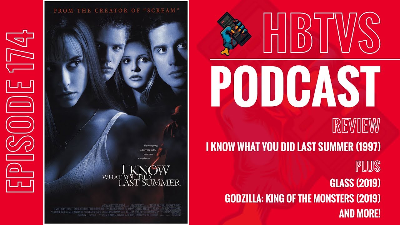 Hbtvs Podcast Episode 174 I Know What You Did Last Summer Youtube