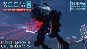 [XCOM 2: War of the Chosen] 100% Walkthrough (Legend) | 58.Month 18: Guerrilla Ops