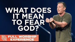 What does it mean to FEAR God? // Pastor Josh Howerton // Full Worship Experience