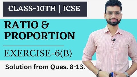 Ratio and Proportions Icse Class Xth Exercise 6(B) OP Malhotra Solutions