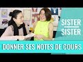 DONNER SES NOTES DE COURS ? — Sister Sister