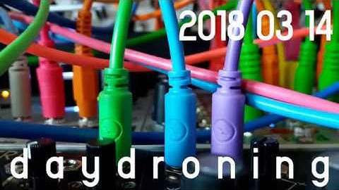 2018 03 14 - daydroning // Mutable Instruments Rings, Braids + 4-track tape loop