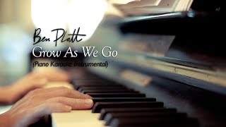 Ben Platt - Grow As We Go (Piano Karaoke Instrumental - No Vocal)
