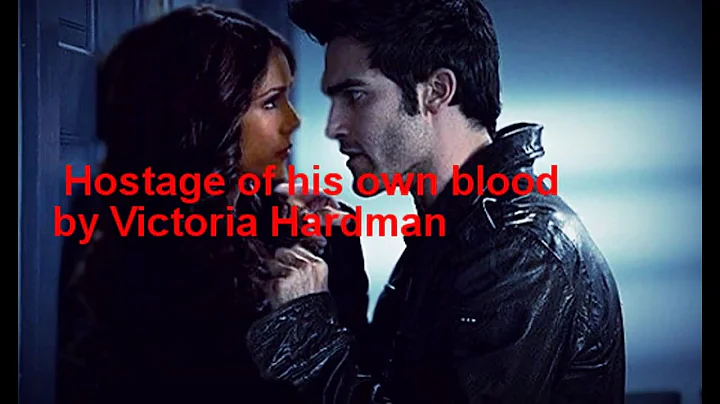 Hostage of his own blood  - by Victoria Hardman