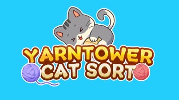 YarnTower：Cat Sort Game (Gameplay Android)