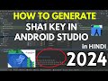 How to Generate SHA1 Key in Android Studio [2024]  in HINDI | SigningReport in Android Studio
