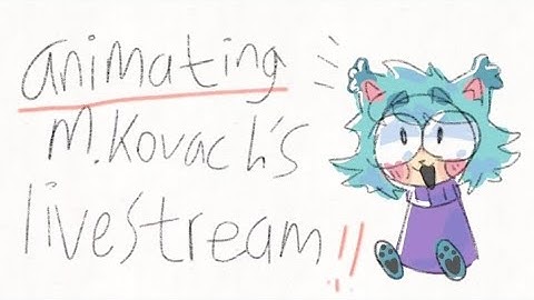 animating Michael Kovach