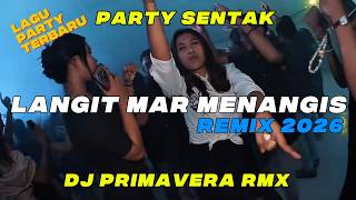FULL ALBUM PARTY SENTAK LANGIT MAR MENANGIS X GURU HENTIKAN GURU - 🌴DJ PRIMAVERA RMX 2026