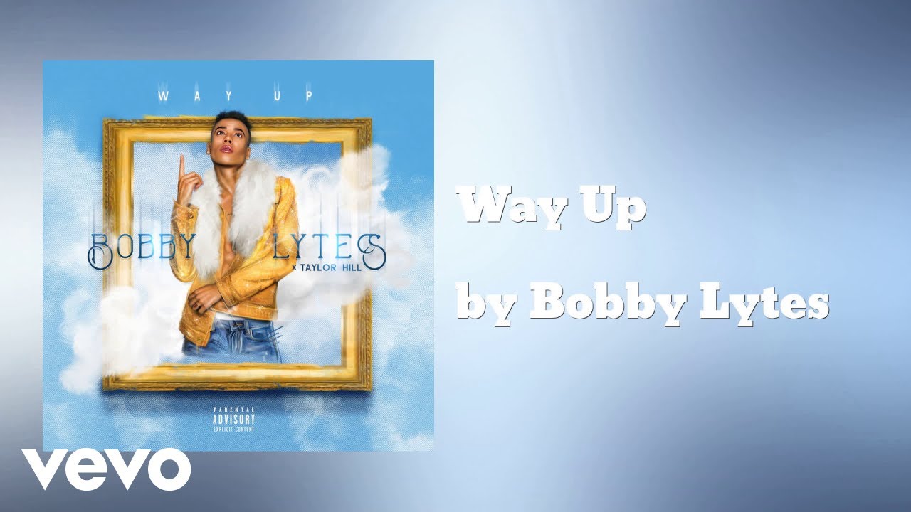 Bobby Lytes - Way Up (AUDIO) ft. Taylor Hill