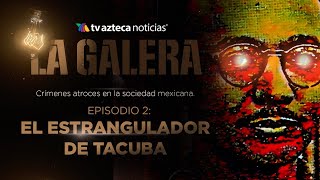 #LAGALERA | La escalofriante historia de "Goyo" Cárdenas, el primer asesino serial de México