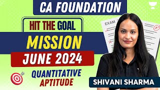Mission June 2024 | Crack Quantitative Aptitude in CA Foundation | Shivani Sharma