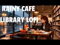 LoTuneFox • Rainy Café Library LoFi — Cozy Study &amp; Focus Vibes