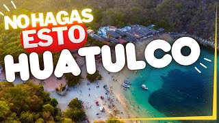 ECONOMIC Huatulco! 4K  INFALLIBLE Tips TO TRAVEL without Spending SO MUCH Avoid Costly Mistakes