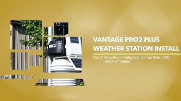 Davis Vantage Pro2 Plus Install -  Part 2: Mounting the Integrated Sensor Suite (ISS) and Anemometer