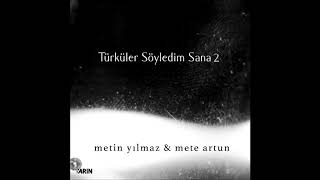 Metin Yılmaz & Mete Artun 'Yardan Ayrılanın Türküsü' Resimi