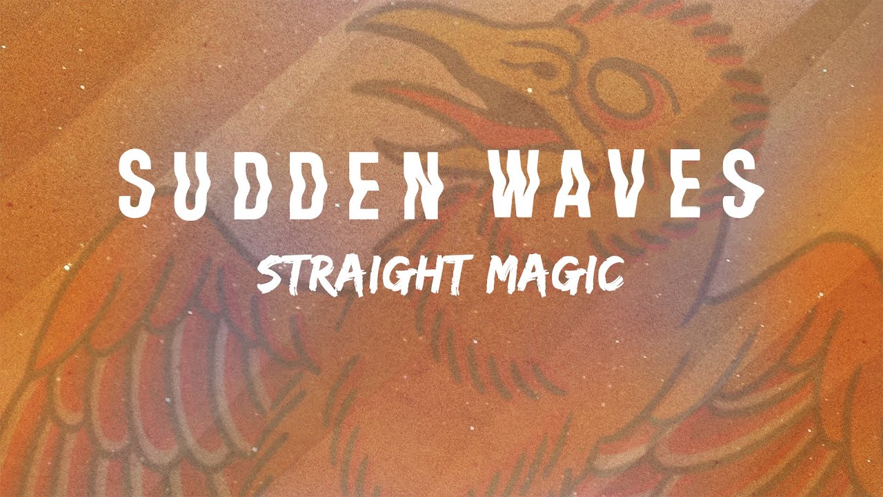 Sudden Waves - Straight Magic (Lyrics Video) adlı videoyu YouTube'da izle Sudden Waves - Straight Magic (Lyrics Video) adlı videoyu YouTube'da izle