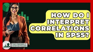 How Do I Interpret Correlations In SPSS? - The Friendly Statistician