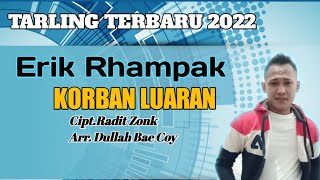 ERIK RHAMPAK-KORBAN LUARAN-FULL LIRIK-CIPT.RADIT ZONK