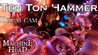 MACHINE HEAD: &quot;Ten Ton Hammer&quot; - Live Drum Cam 2019 by Matt Alston