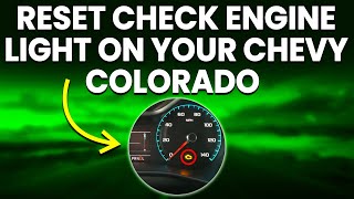 How To Reset Check Engine Light On Chevy Colorado(How To Clear Check Engine Light On Chevy Colorado)