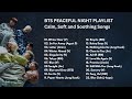 BTS Peaceful Night Playlist Calm Soothing Relaxing Music