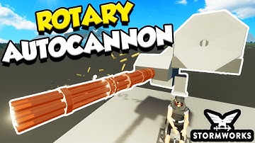 Stormworks ROTARY AUTOCANNON Tutorial - Stormworks Weapons DLC Update - Stormworks Weapon Gameplay