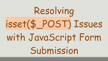 Resolving isset($_POST) Issues with JavaScript Form Submission