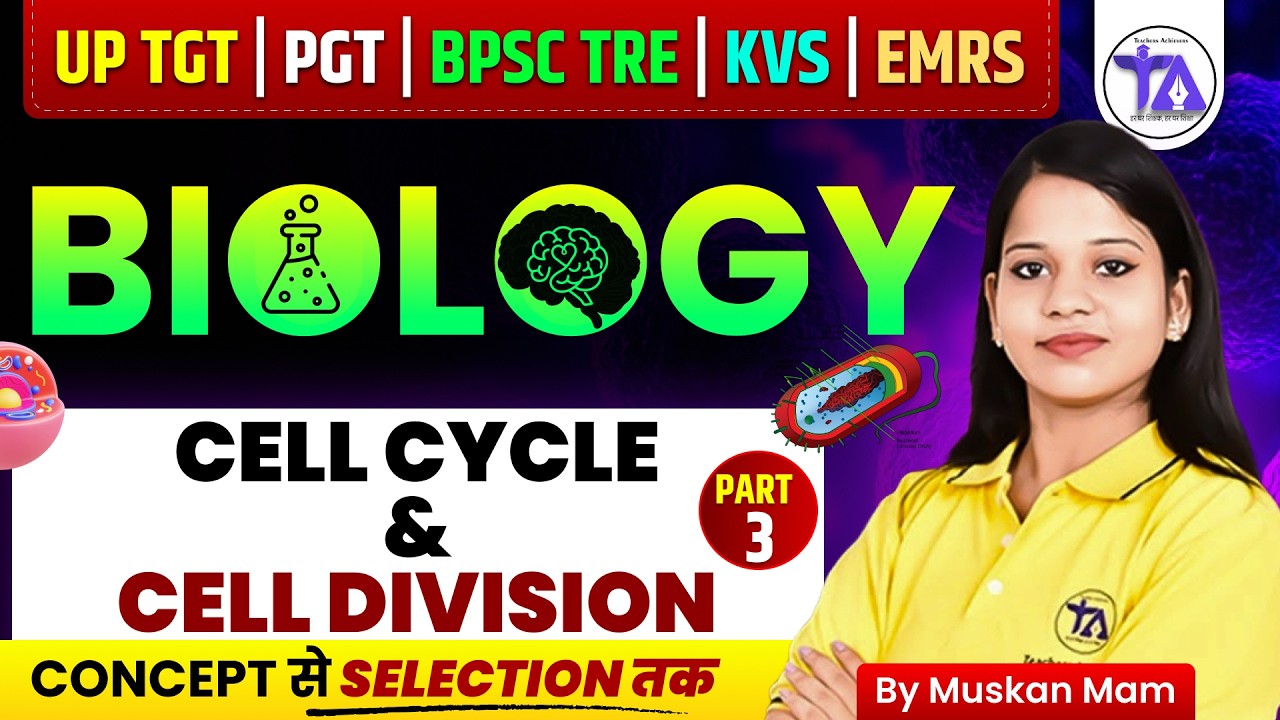 Biology | Cell Cycle and Cell Division Full Concept | UP TGT PGT BPSC TRE KVS EMRS 2026