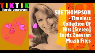 SUE THOMPSON - Timeless Collection Of Hits