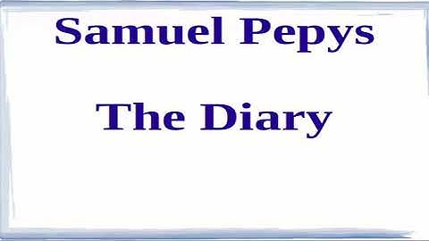 Samuel Pepys | The Diary