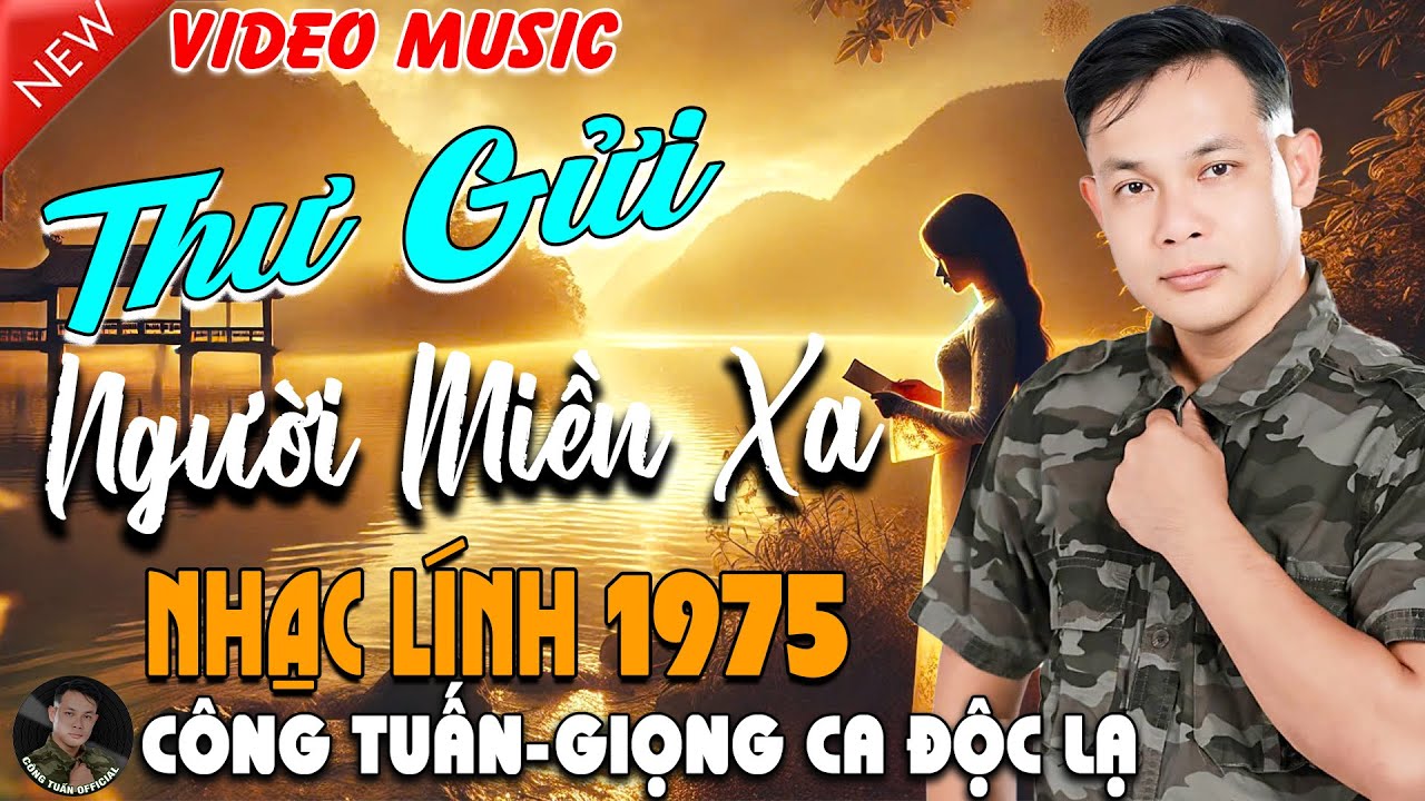 THƯ GỬI NGƯỜI MIỀN XA - CÔNG TUẤN ➤ LK Nhạc Lính 1975 Tuyển Chọn➤NHẠC VÀNG XƯA HẢI NGOẠI ĐỘC LẠ 2025