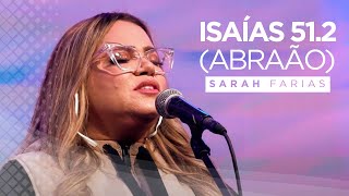 Sarah Farias - Isaías 51.2 (Abraão) - Live Som da Vida