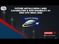 Future Metals India | MRO Capabilities & Sustainability at MRO XPO India 2025