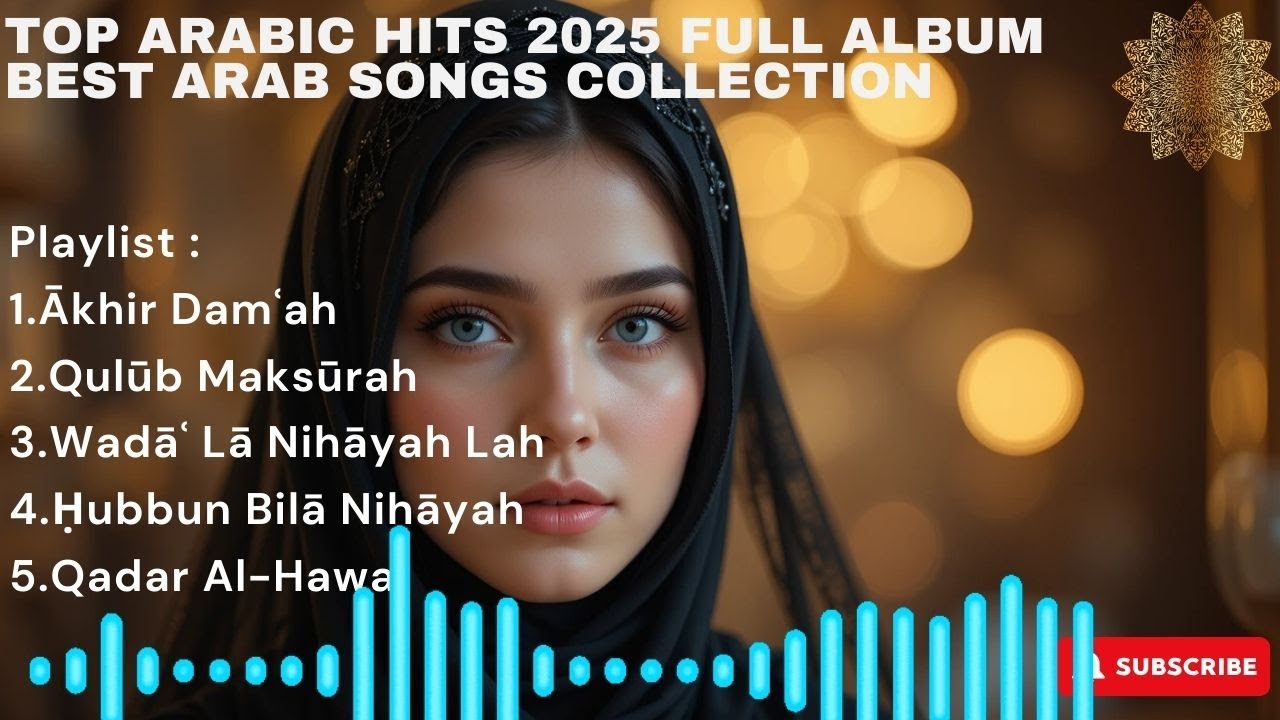Top Arabic Hits 2025 Full Album | Best Arab Songs Collection