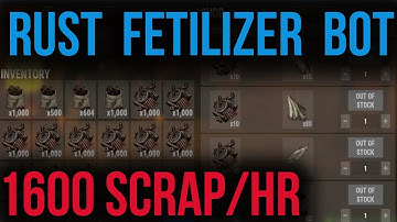 Rust fertilizer bot. GET 1600 SCRAP per hour while AFK.