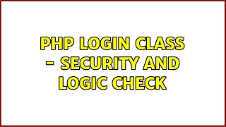 Php Login Class - Security and Logic check