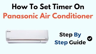 How To Set Timer On Panasonic Air Conditioner