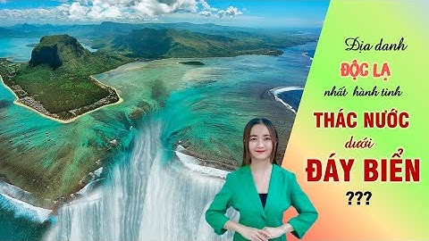 THÁC NƯỚC DƯỚI ĐÁY BIỂN? Bí ẩn địa danh độc lạ nhất hành tinh | Du lịch Thế Giới