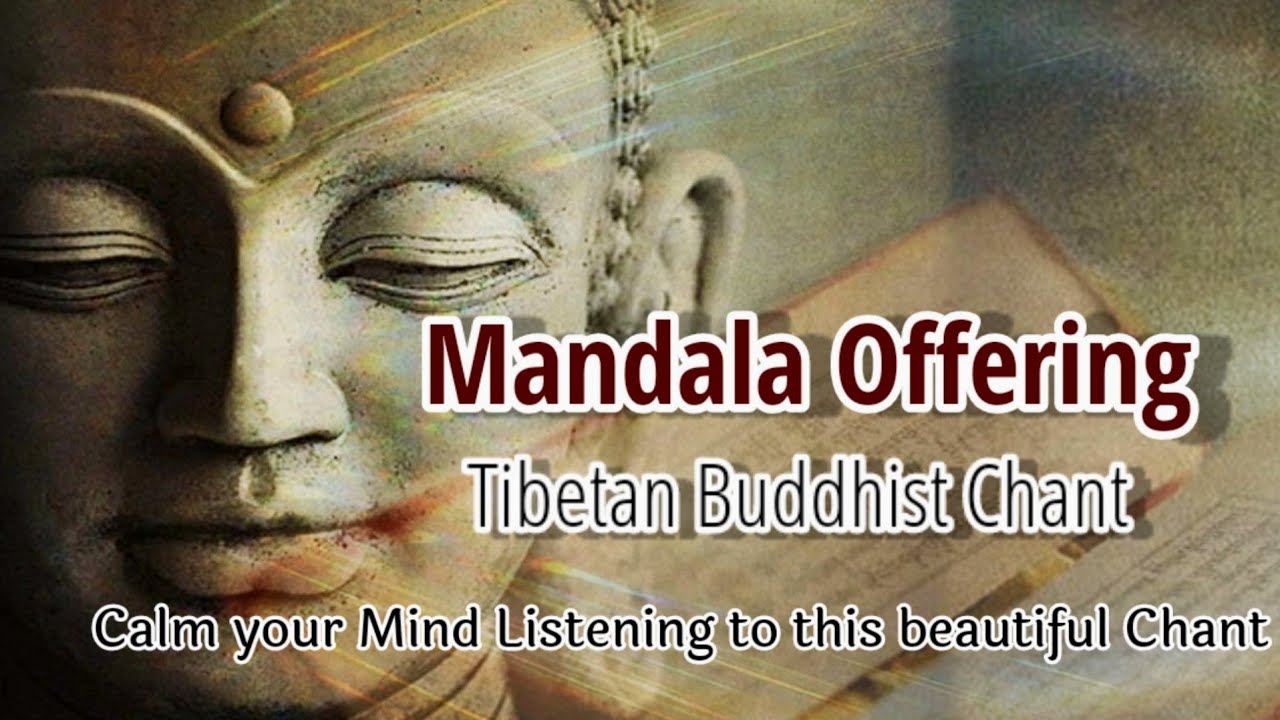 Mandala Offering - Tibetan Buddhist Chant |Calm Your Mind Listening To This Beautiful Chant