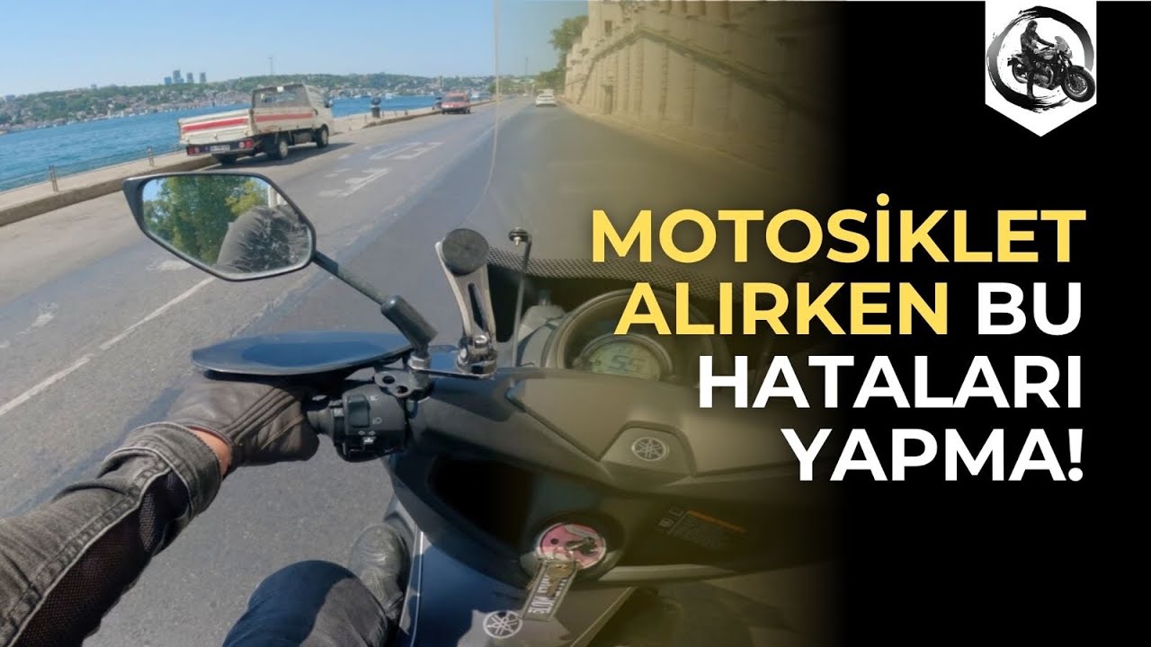 Motosiklet Alırken Bu Hataları Yapma!