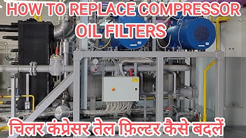 How to replace Chiller oil filter | How to Replace Amonnia Chiller compressor oil filter |