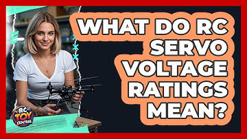 What Do RC Servo Voltage Ratings Mean? - RC Toy Central