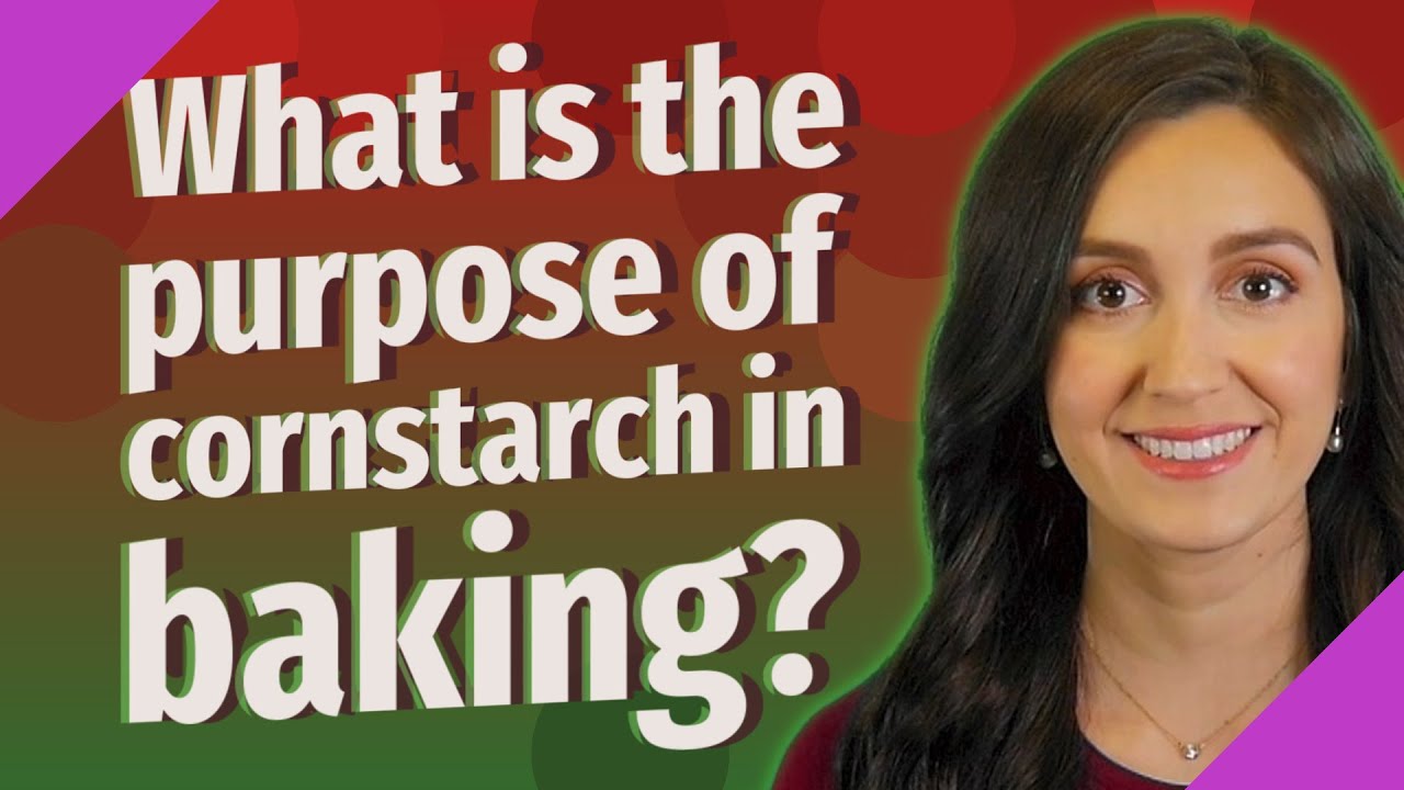 What is the purpose of cornstarch in baking? - YouTube