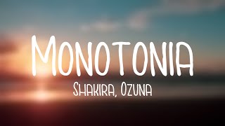 Monotonía - Shakira, Ozuna [Letra]