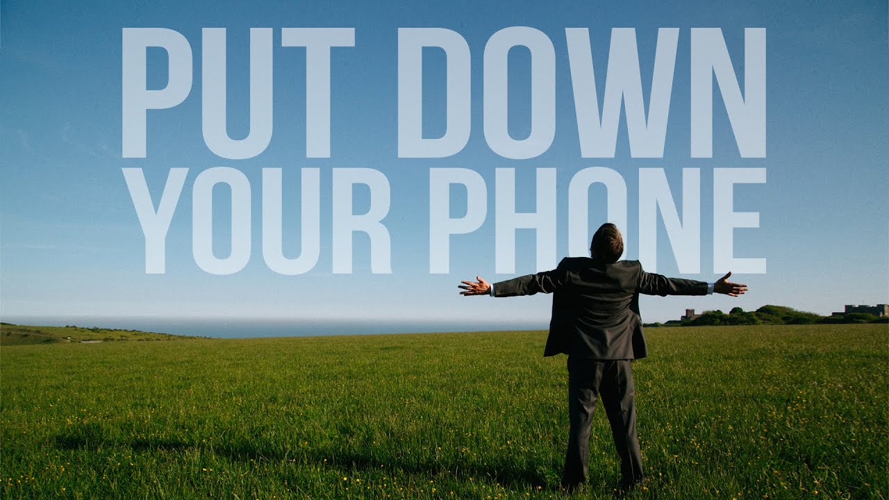 Put down your phone!