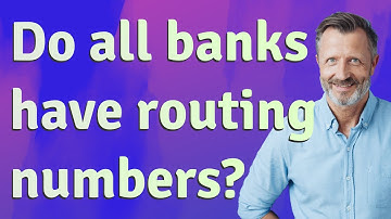 Do all banks have routing numbers?