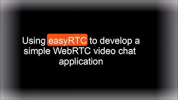easyRTC example: Simple WebRTC Video Chat