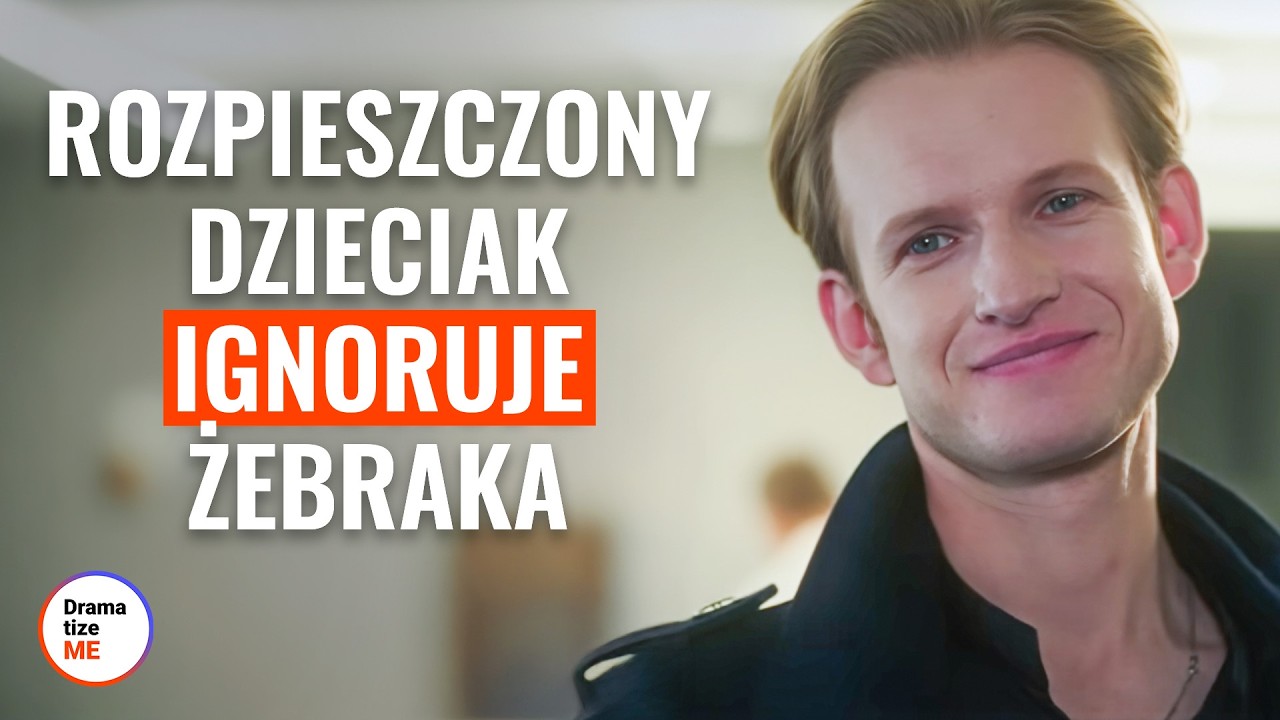Rozpieszczony dzieciak ignoruje żebraka | @DramatizeMePolska